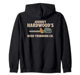 Johnny Hardwood's Bush Trimming Company, Funny Gardener Zip Hoodie