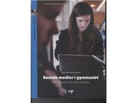 Sociale Medier I Gymnasiet | Jesper Tække Og Michael Paulsen | Språk: Dansk