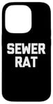 iPhone 14 Pro Sewer Rat - Funny Saying Sarcastic Trash Street Rats Novelty Case