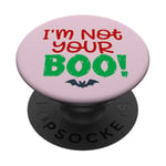 Fantôme d'Halloween drôle de I'm Not Your Boo PopSockets PopGrip Interchangeable