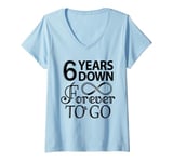 Womens 6th Wedding Anniversary Day - 6 Years Down Forever To Go V-Neck T-Shirt