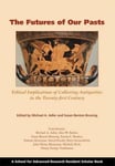 SAR Press Michael A. Adler (Edited by) The Futures of Our Pasts: Ethical Implications Collecting Antiquities in the Twenty-first Century (Resident Scholar Book)