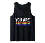 LGBTQ Pride Month Gay Pride Rainbow You Are Enough Tank Top