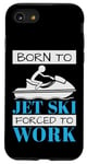 iPhone SE (2020) / 7 / 8 Jet Skiing Born to Jet Ski, Forced to Work Case