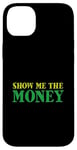 iPhone 14 Plus Show Me The Money Case