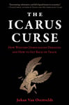 The Icarus Curse  How Western Democracies Derailed and How to Get Back on Track