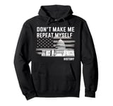 History Teacher Don't Make Me Repeat Myself US Capitol Pullover Hoodie