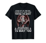 Four Out Of The Five Voices In My Head Think You're An Idiot T-Shirt