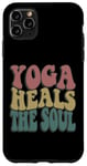 Coque pour iPhone 11 Pro Max Yoga Heals The Soul Inspirational Wellness