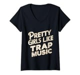 Womens Pretty Girls Like Trap Music | ---- V-Neck T-Shirt