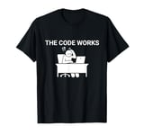 The Code Works, Funny Programmer Meme, For Men, For Women T-Shirt