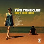 Two Tone Club Don`T Look Back & 7“ Vinyl NEW New