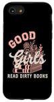 iPhone SE (2020) / 7 / 8 Good Girls Read Dirty Books Smutty Book Merch I Dont Watch Case