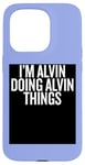 Coque pour iPhone 15 Pro JE SUIS ALVIN QUI FAIT DES CHOSES DRÔLES ET UNIQUES À ALVIN