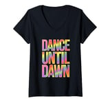 Womens Rave Techno DJ Dance Music Lover Vibrant Dance Until Dawn V-Neck T-Shirt