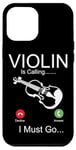 iPhone 12 Pro Max Violin Violinist Phone Display Violin Is Calling I Must Go Case