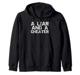 A Liar & a Cheater Caught Cheating Gift Sarcastic Breakup Zip Hoodie