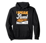 I Speak Fluent Dulcimer Music Teacher Instrumentalist Pullover Hoodie