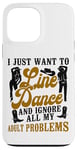 iPhone 13 Pro Max Line Dancing Dance Teacher I Just Want To Line Dance And Case