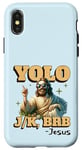 Coque pour iPhone X/XS Yolo lol jk brb Jesus - Résurrection chrétienne amusante de Pâques