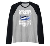 Chasing Giants The Tuna Hunter's Way Tuna Fishing Raglan Baseball Tee