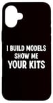 Coque pour iPhone 16 Plus Modèle RC - I Build Models Show Me Your Kits