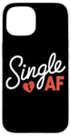 iPhone 15 Funny Anti-Valentines Day Date Humor Single AF Case