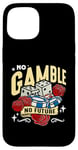 iPhone 15 No Gamble No Future Casino Luck Loves Gambling Poker Dice Case