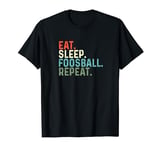 Funny Table Football Eat Sleep Foosball T-Shirt