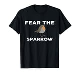 Fear The SPARROW T-Shirt SPARROWS T-Shirt