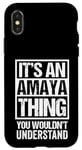 iPhone X/XS It's An Amaya Thing You Wouldn't Understand First Name Case