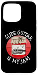 Coque pour iPhone 15 Pro Max Slide Guitar Is My Jam, Guitariste Lap Steel, Musicien