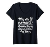 Womens Why Did 9 Run From 3 Because He Was Squared of Him Math Joke V-Neck T-Shirt