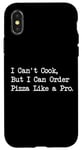 Coque pour iPhone X/XS Je ne sais pas cuisiner, mais je peux commander une pizza comme un pro Funny Cooking