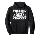 Animal Cracker Lazy Halloween Costume Pretend I'm An Animal Pullover Hoodie