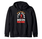 You're Looking At A Lean Mean Discus Machine Funny Discus Zip Hoodie