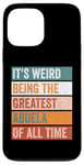 iPhone 13 Pro Max It’s Weird Being The Greatest Abuela Funny Grandmother Case