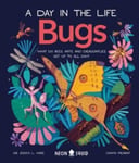 Jessica L. Ware - Bugs (A Day in the Life) What Do Bees, Ants, and Dragonflies Get up to All Day? Bok