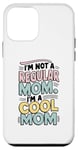 iPhone 12 mini I'm Not A Regular Mom I'm Cool Mother's Day Case