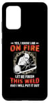Coque pour Galaxy S20+ Welder Yes I Know I Am On Fire Let Me Finish Welding Welders