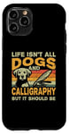 iPhone 11 Pro Retro Life Isn't All Dogs And Calligraphy and Hand Lettering Case