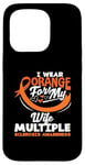 Coque pour iPhone 15 Pro I Wear Orange Ribbon Wife Sensibilisation à la sclérose en plaques