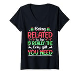 Womens Being Related To Me Is Really The Only Gifts You Need youth V-Neck T-Shirt