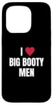 iPhone 15 Pro funny i (heart) love big booty men quote Case