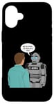 iPhone 16 Plus Ai Human The Robots We're Here To Replace You Case