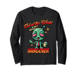 Out of this World s Alien Hangover s Funny Alien Cartoon Long Sleeve T-Shirt