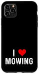 Coque pour iPhone 11 Pro Max I Love Mowing – Heart – Tondeuse à gazon pour gazon