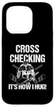 Coque pour iPhone 15 Pro Cross Checking It's How I Hug Joueur de hockey sur glace