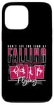 iPhone 13 Pro Max Don't Let The Fear Of Falling Keep You Aerial Hoop Aerialist Case