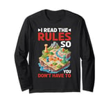 I Read The Rules So You Don't Have To -------- Long Sleeve T-Shirt